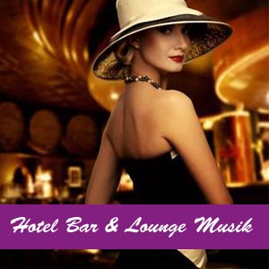 Hotel-Bar&Lounge Musik